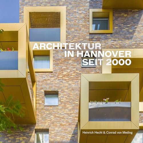 Architektur in Hannover seit 2000 von Leuenhagen & Paris