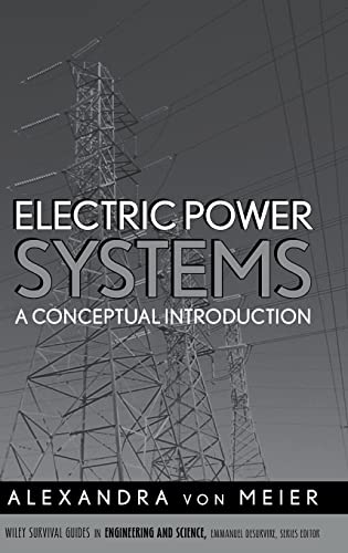 Electric Power Systems: A Conceptual Introduction (Wiley Survival Guides in Engineering And Science)
