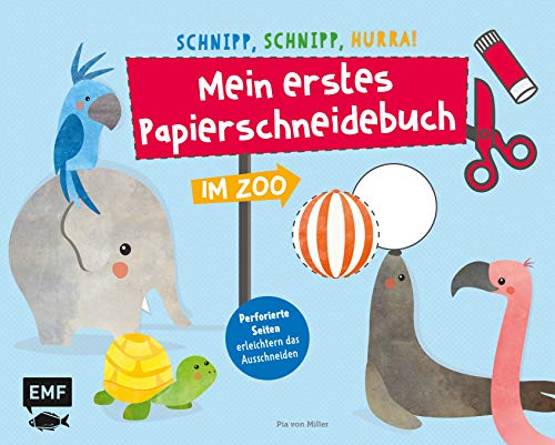Schnipp, schnipp, hurra! Mein erstes Papierschneidebuch – Im Zoo: Formen ausschneiden und aufkleben – für Kinder ab 3 Jahren mit perforierten Seiten von Edition Michael Fischer