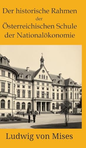 Der historische Rahmen der österreichischen Schule der Nationalökonomie von tredition