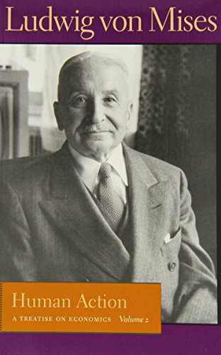 Human Action: A Treatise on Economics, Vol. 2