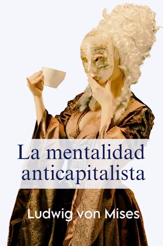 La mentalidad anticapitalista von Independently published