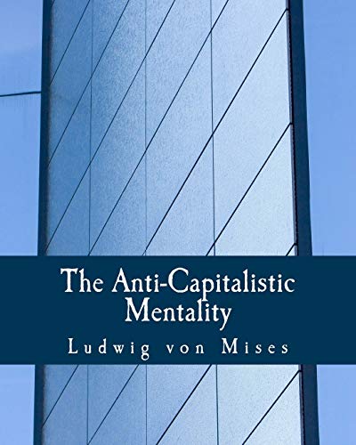 The Anti-Capitalistic Mentality (Large Print Edition) von CreateSpace Independent Publishing Platform