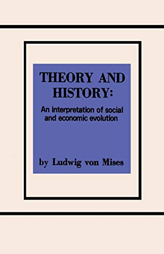 Theory and History An Interpretation of Social and Economic Evolution