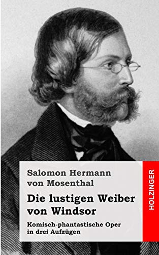 Die lustigen Weiber von Windsor: Komisch-phantastische Oper in drei Aufzügen von CREATESPACE