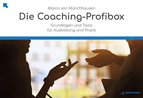 Die Coaching-Profibox: Grundlagen und Tools für Ausbildung und Praxis