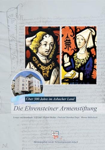 Die Ehrensteiner Armenstiftung: Über 500 Jahre im Asbacher Land von morisel