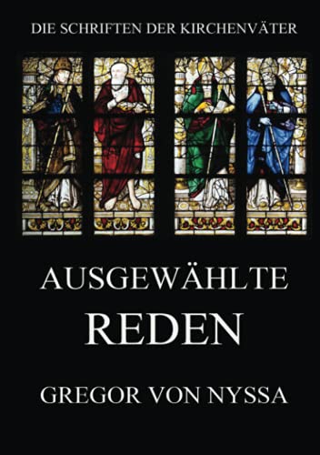 Ausgewählte Reden (Die Schriften der Kirchenväter, Band 59)