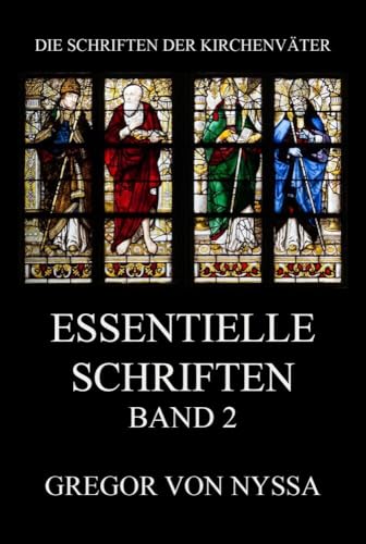 Essentielle Schriften, Band 2 (Die Schriften der Kirchenväter, Band 62)