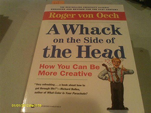 A Whack on the Side of the Head: How You Can Be More Creative
