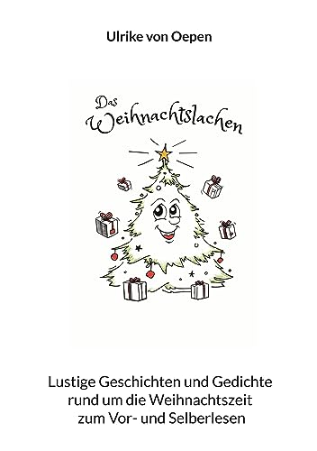 Das Weihnachtslachen: Lustige Geschichten und Gedichte rund um die Weihnachtszeit zum Vor- und Selberlesen von BoD – Books on Demand