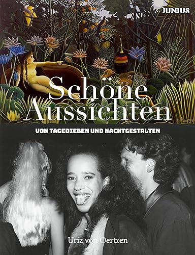 Schöne Aussichten: Von Tagedieben und Nachtgestalten