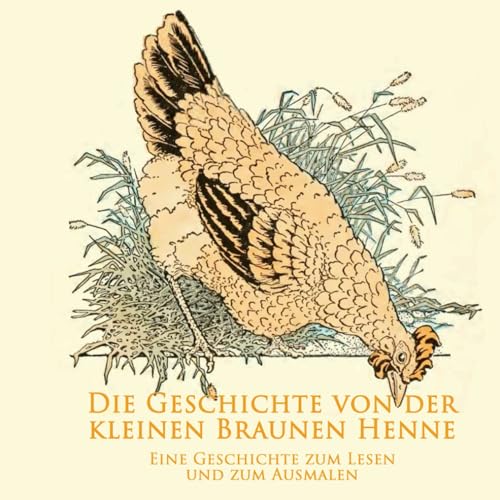 Die Geschichte von der kleinen braunen Henne: Eine Geschichte zum Lesen und zum Ausmalen (Münchner Bilderbogen 1) von Independently published