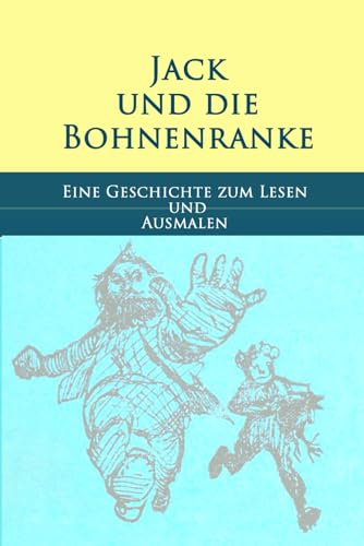 Jack und die Bohnenranke: Das Volksmärchen zum Lesen und zum Ausmalen von Independently published