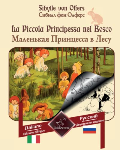 La Piccola Principessa nel Bosco: Bilingue con testo a fronte: Italiano - Russo