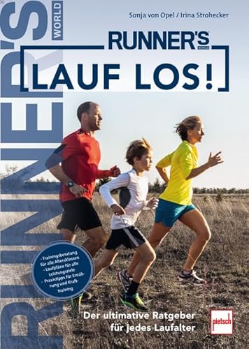RUNNER'S WORLD: Lauf los!: Der ultimative Ratgeber für jedes Laufalter von pietsch