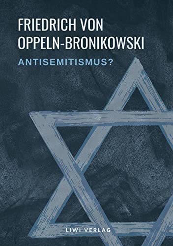 Antisemitismus?: Eine unparteiische Prüfung des Problems von LIWI Literatur- und Wissenschaftsverlag