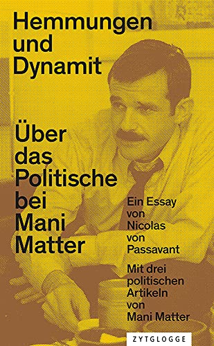 Hemmungen und Dynamit: Über das Politische bei Mani Matter von Zytglogge
