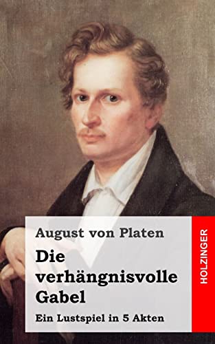 Die verhängnisvolle Gabel: Ein Lustspiel in 5 Akten