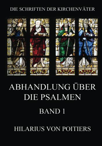 Abhandlungen über die Psalmen, Band 1 (Die Schriften der Kirchenväter, Band 68) von Jazzybee Verlag