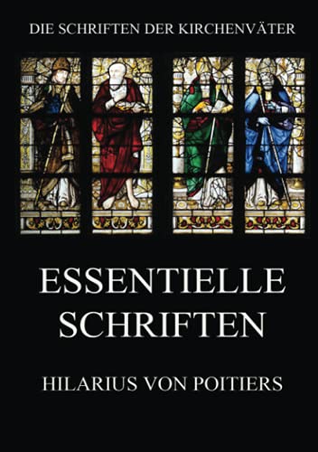 Essentielle Schriften (Die Schriften der Kirchenväter, Band 70)