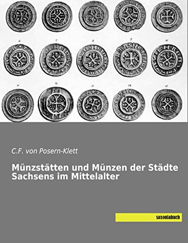 Muenzstaetten und Muenzen der Staedte Sachsens im Mittelalter Muenzstaetten und Muenzen der Staedte Sachsens im Mittelalter von saxoniabuch.de