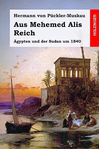 Aus Mehemed Alis Reich: Ägypten und der Sudan um 1840 von CREATESPACE