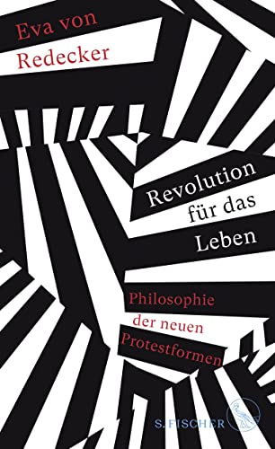 Revolution für das Leben: Philosophie der neuen Protestformen von FISCHERVERLAGE