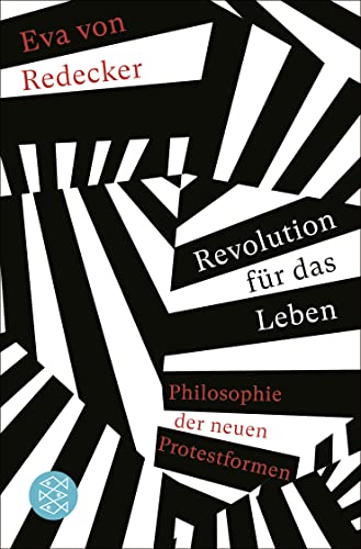 Revolution für das Leben: Philosophie der neuen Protestformen von FISCHER Taschenbuch