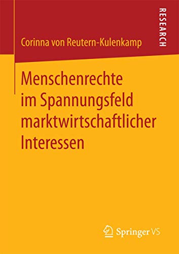 Menschenrechte im Spannungsfeld marktwirtschaftlicher Interessen von Springer VS