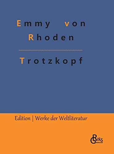 Trotzkopf (Edition Werke der Weltliteratur - Hardcover) von Gröls Verlag