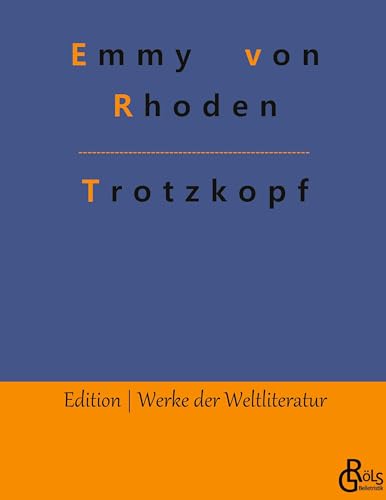 Trotzkopf (Edition Werke der Weltliteratur - Hardcover) von Gröls Verlag