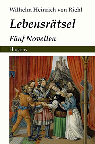 Lebensrätsel: Fünf Novellen von Henricus Edition Deutsche Klassik