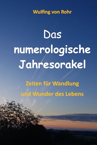 Das numerologische Jahresorakel Das numerologische Jahresorakel von Independently published