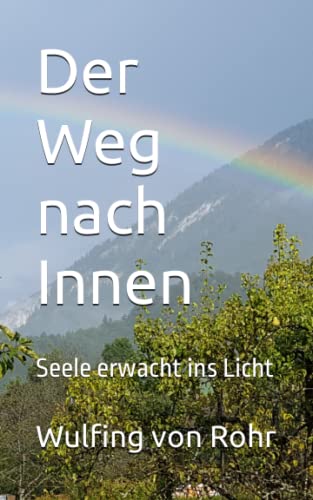 Der Weg nach Innen: Seele erwacht ins Licht