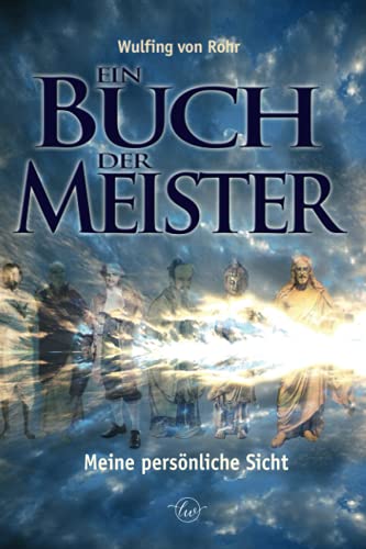 Ein Buch der Meister: Meine persönliche Sicht von Independently published