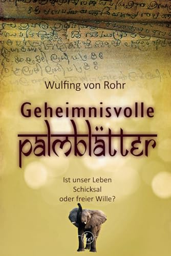 Geheimnisvolle Palmblätter: Ist unser Leben Schicksal oder freier Wille? von Independently published