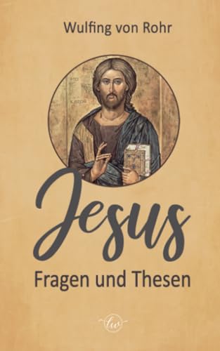 Jesus Fragen und Thesen: 12 offene Fragen, 12 ungewohnte Thesen Jesus Fragen und Thesen: 12 offene Fragen, 12 ungewohnte Thesen