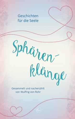 Sphärenklänge: Geschichten für die Seele von Independently published