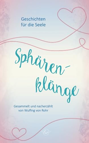 Sphärenklänge: Geschichten für die Seele