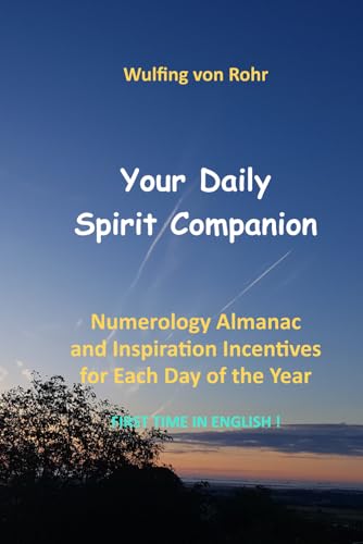 Your Daily Spirit Companion: Numerology Almanac and Inspiration Incentives for Each Day of the Year Your Daily Spirit Companion: Numerology Almanac and Inspiration Incentives for Each Day of the Year von Independently published