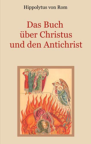 Das Buch über Christus und den Antichrist (Schätze der christlichen Literatur) von Books on Demand GmbH