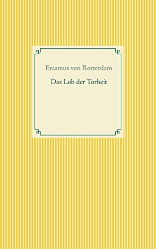 Das Lob der Torheit (Buchreihe Taschenbuch Literatur Klassiker)