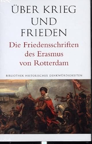 Über Krieg und Frieden. Die Friedensschriften des Erasmus von Rotterdam: Herausgegeben von Wolfgang F. Stammler, Hans-Joachim Pagel und Theo Stammen. ... Stammen, Mariano Delgado und Volker Reinhardt von Schwabe Verlag Basel
