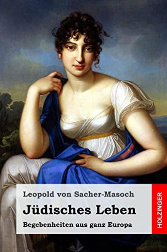 Jüdisches Leben: Begebenheiten aus ganz Europa von CREATESPACE