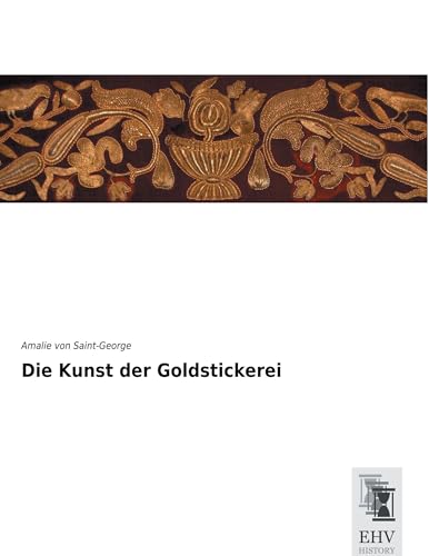 Die Kunst der Goldstickerei von EHV-History