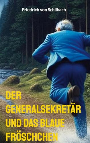 Der Generalsekretär und das blaue Fröschchen von BoD – Books on Demand