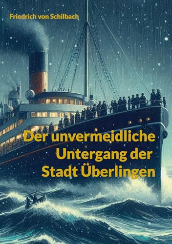 Der unvermeidliche Untergang der Stadt Überlingen von Book on Demand
