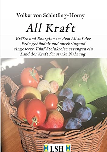 All Kraft: Kräfte und Energien aus dem All auf der Erde gebündelt und nutzbringend eingesetzt. Fünf Steinkreise erzeugen ein Land der Kraft für starke Nahrung.