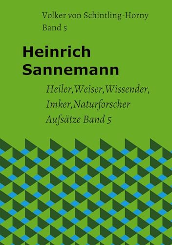 Heinrich Sannemann Band 5: Heiler Weiser Wissender Imker Naturforscher Aufsätze (Schriften Heinrich Sannemann) von LSH
